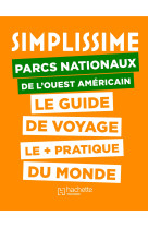 Le guide simplissime parcs nationaux ouest us