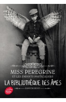 Miss peregrine et les enfants particuliers t03 la bibliotheque des ames