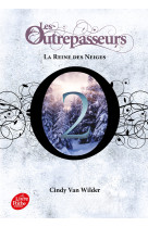 Les outrepasseurs t2 la reine des neiges