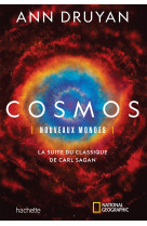 Cosmos - nouveaux mondes - la suite du clas sique de carl sagan