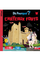 Dis pourquoi les chateaux forts