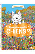 Ou sont caches les chiens ?