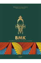 Bmk - cuisines d'afrique de paris a bamako