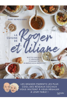 La cuisine de roger et liliane - recettes f amiliales et genereuses a transmettre de ge