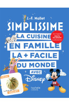 Simplissime - disney + magnet - la cuisine en famille la + facile du monde