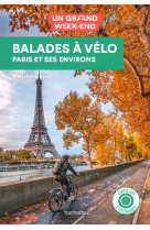 Guide un grand week-end balades a velo - pa ris et ses environs