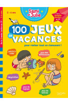 Sami et julie - 100 jeux de vacances - de l a grande section au cp - cahier de vacances