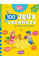 Sami et julie - 100 jeux de vacances - de l a moyenne a la grande section - cahier de v