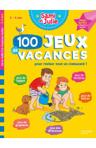 100 jeux de vacances avec sami et julie de la ps a la ms (3-4 ans)