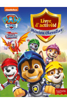 La pat' patrouille livre d'activites mission chevaliers