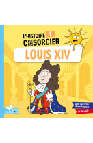 L'histoire c'est pas sorcier - louis xiv