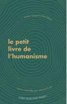 Petit livre de l'humanisme - lecons universelles sur la recherche de sens et de joie