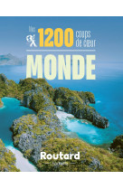 Nos 1200 coups de coeur dans le monde