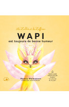 Wapi est toujours de bonne humeur