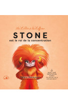 Stone est le roi de la concentration