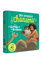 Le livre de la jungle - mes premieres chansons - livre sonore - disney