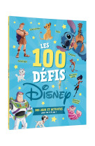 Les 100 defis disney 6-8 ans