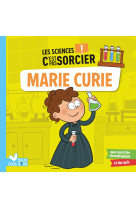 Les sciences c'est pas sorcier - marie curie