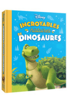 Incroyables histoires de dinosaures