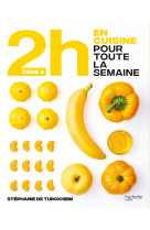 En 2h je cuisine pour toute la semaine t02