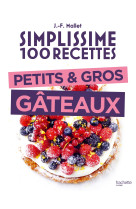 Simplissime 100 recettes petits et gros gateaux