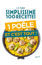 Simplissime 100 recettes une poele et c'est tout