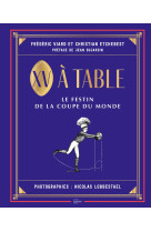 Xv a table - le festin de la coupe du monde