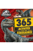 Jurassic world - 365 activites avec les dinosaures