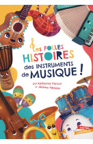 Les folles histoires des instruments de musique