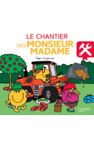 Le chantier des monsieur madame