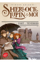 Sherlock, lupin et moi t11 le port des tenebres