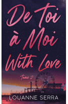 De toi a moi with love - tome 2