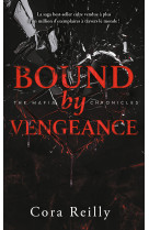 Bound by vengeance - the mafia chronicles, t5 (edition francaise) - la saga best-seller americaine e