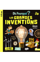 Dis pourquoi les grandes inventions