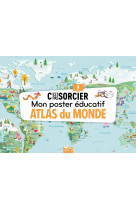 Atlas du monde mon poster educatif c'est pas sorcier