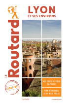 Guide du routard lyon et ses environs 2021/ 22