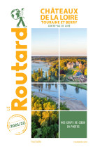 Guide du routard chateaux de la loire 2021/ 22 - touraine et berry