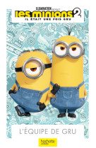 Minions 2 l'equipe de gru