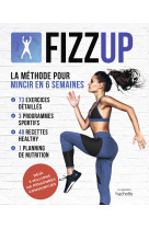 Fizzup la methode pour mincir en 6 semaines