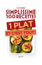 Simplissime 100 recettes : 1 plat et c'est tout