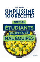 Simplissime 100 recettes special etudiants fauches et mal equipes