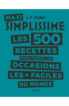 Maxi simplissime - tome 2 - les 500 recette s pour toutes les occasions les plus facile