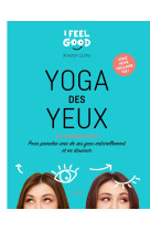 Yoga des yeux - pour prendre soin de ses ye ux  naturellement et en douceur