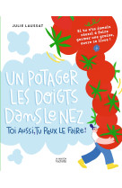 Un potager les doigts dans le nez - toi aus si tu peux le faire !