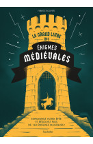 Le grand livre des enigmes medievales