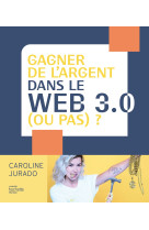 Gagner de l'argent dans le web 3.0 (ou