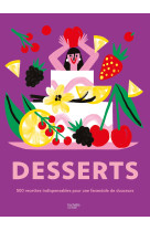 La bible des desserts - 500 recettes indispensables pour une farandole de douceurs !