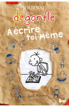 Journal d'un degonfle a ecrire toi-meme