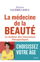 La medecine de la beaute - le meilleur des innovations therapeutiques