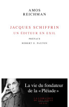 Jacques schiffrin. un editeur en exil. la v ie du fondateur de la pleiade